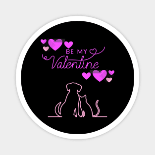 Be My Valentine Dog and Cat, Romance, Romantic Valentines Magnet